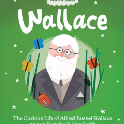 Welsh Wonders: Wallace - The Curious Life of Alfred Russel Wallace