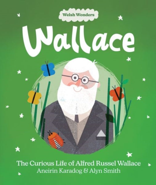 Welsh Wonders: Wallace - The Curious Life of Alfred Russel Wallace