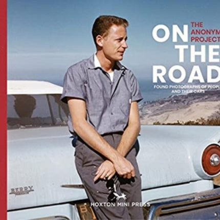 On The Road: Vintage photographs of people and their cars