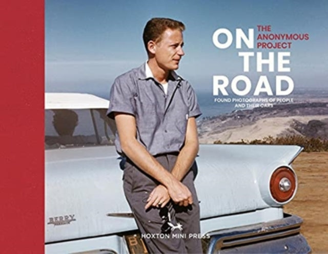 On The Road: Vintage photographs of people and their cars