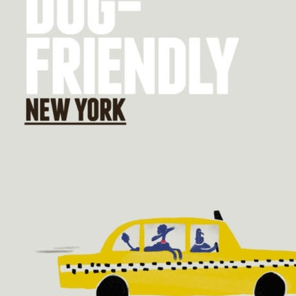 Dog-friendly New York: Insider Intel from Dog Lover to Dog Lover