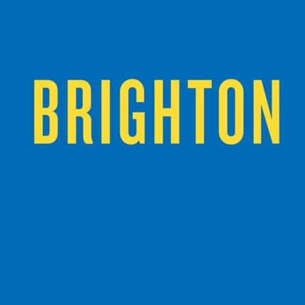 An Opinionated Guide To Brighton