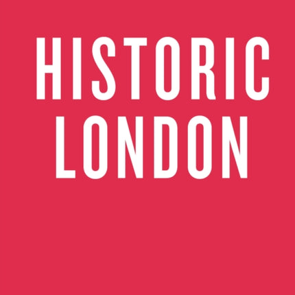 An Opinionated Guide To Historic London