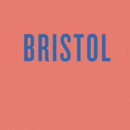 An Opinionated Guide To Bristol