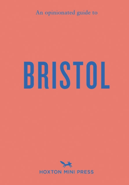 An Opinionated Guide To Bristol