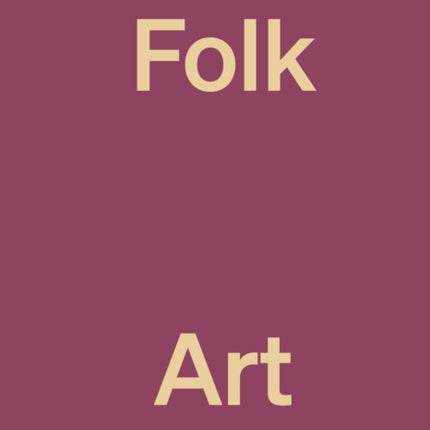 An Opinionated Guide to Folk Art