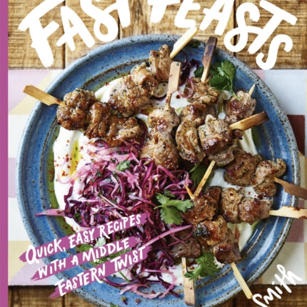 Fast Feasts: Quick, easy recipes with a Middle Eastern twist