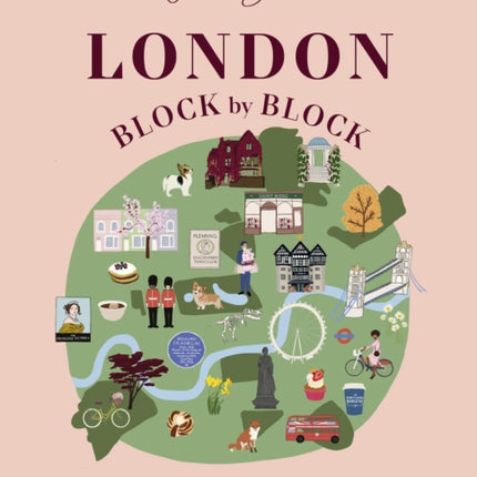 London, Block by Block: An illustrated guide to the best of England’s capital