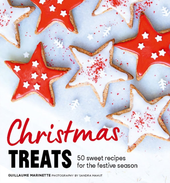 Christmas Treats: 50 Sweet Treats for the Festive Season