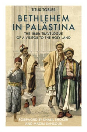 Bethlehem in Palästina: The 1840s Travelogue of a Visitor to the Holy Land