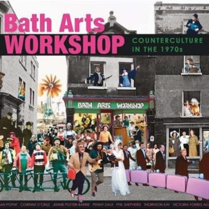 Bath Arts Workshop: Counterculture In The 1970s