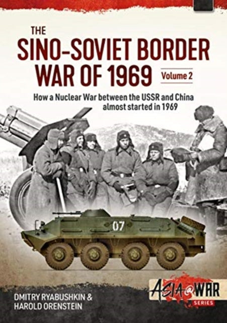 The Sino-Soviet Border War: Volume 2: Confrontation at Lake Zhalanashkol, August 1969