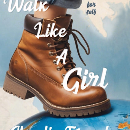 Walk Like A Girl