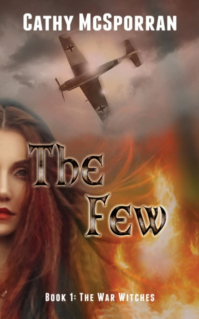 The Few: 1: Book 1 - The War Witches