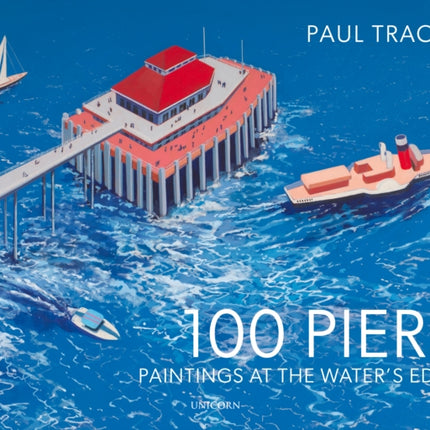 100 Piers: Paintings at the Water's Edge