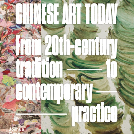 Chinese Art Today: From 20th-Century Tradition to