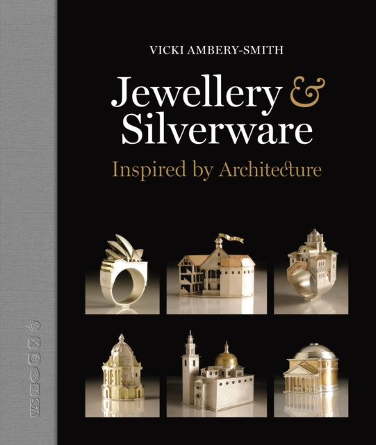 Jewellery & Silverware: Inspired by Architecture