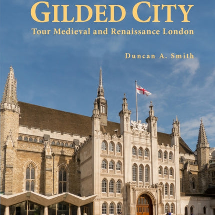 Gilded City: Tour Medieval and Renaissance London