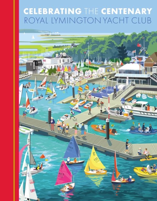 Celebrating the Centenary: Royal Lymington Yacht Club