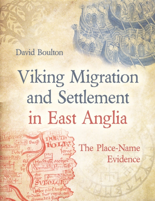 Viking Migration and Settlement in East Anglia: The Place-Name Evidence