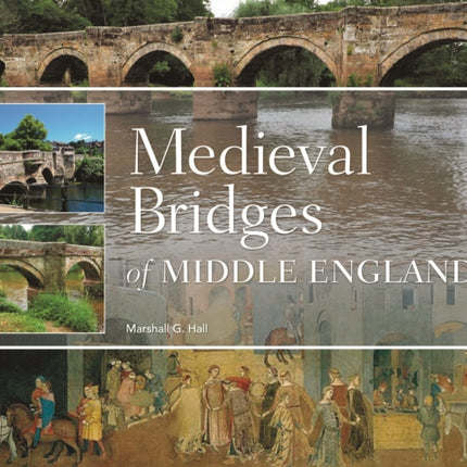 Medieval Bridges of Middle England