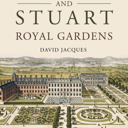 Tudor and Stuart Royal Gardens