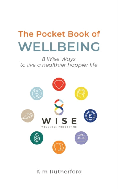 The Pocketbook of Wellbeing: 8 Wise Ways to Live