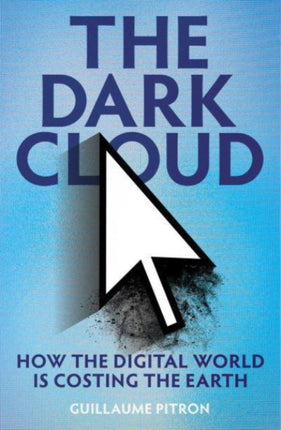 The Dark Cloud: how the digital world is costing the earth