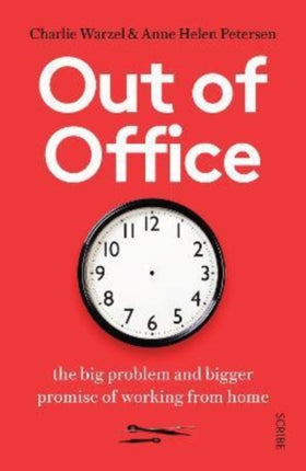 Out of Office: the big problem and bigger promise of working from home