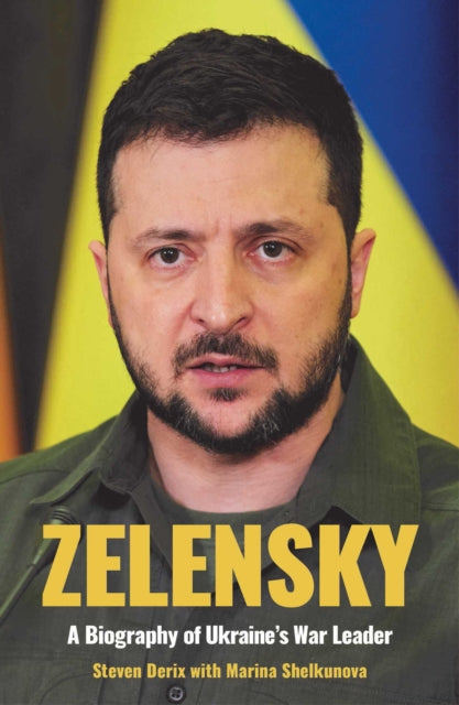 Zelensky: A Biography of Ukraine's War Leader