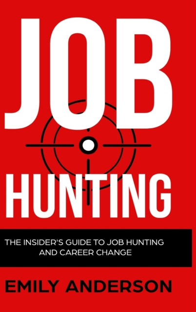 Job Hunting - Hardcover Version: The Insider's