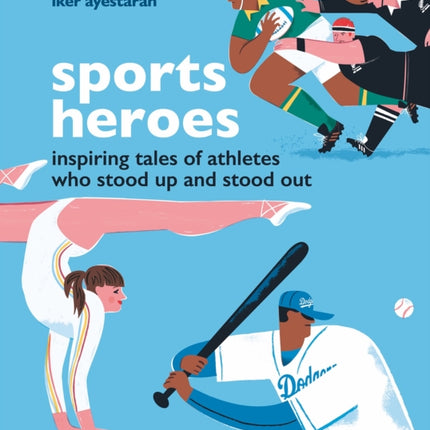 Sports Heroes: Inspiring tales of athletes who stood up and out