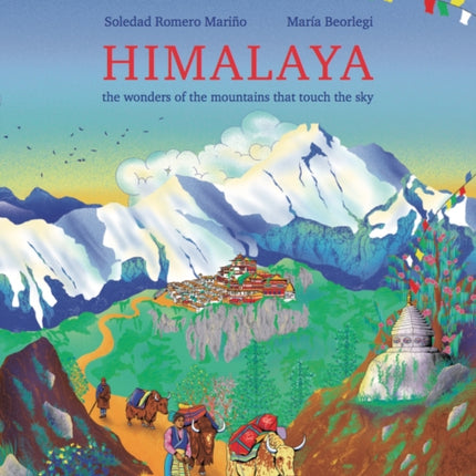 Himalaya: The wonders of the mountains that touch the sky