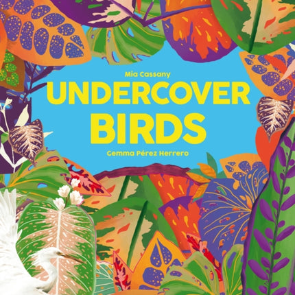 Undercover Birds