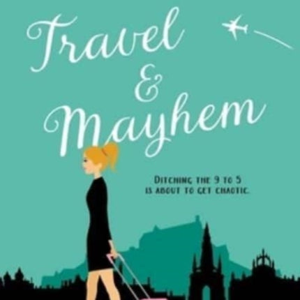 Travel & Mayhem: A funny, friends to lovers