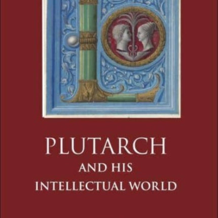 Plutarch and His Intellectual World