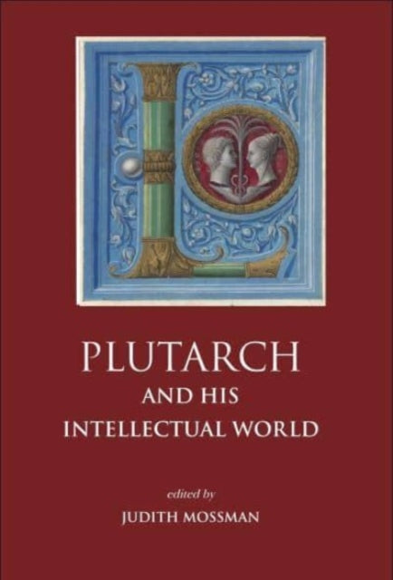 Plutarch and His Intellectual World