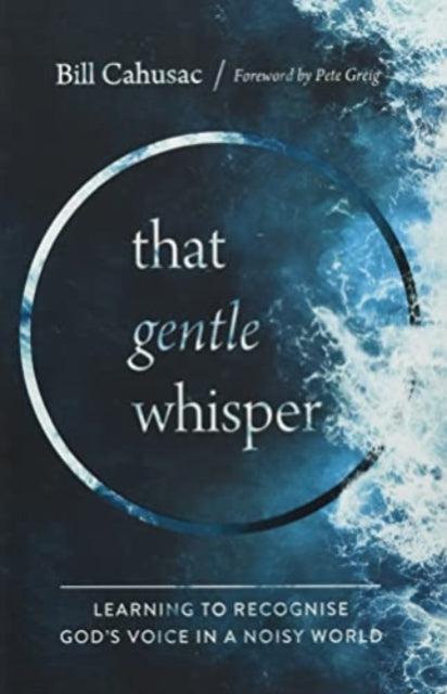 That Gentle Whisper: Learning to Recognise God's Voice in a Noisy World