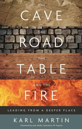 The Cave the Road the Table and the Fire