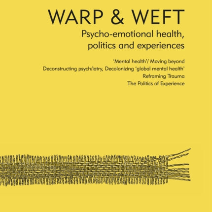 Warp and Weft: Psycho-Emotional Health, Politics and Experiences