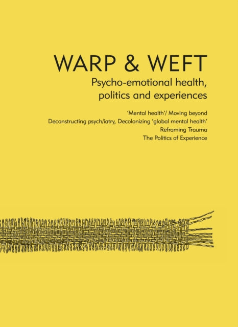 Warp and Weft: Psycho-Emotional Health, Politics and Experiences