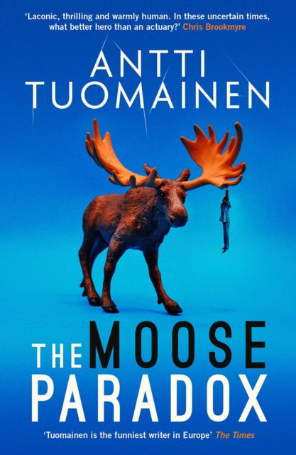 The Moose Paradox: The outrageously funny, tense sequel to the No. 1 bestselling The Rabbit Factor