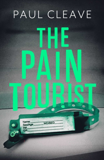 The Pain Tourist: The nerve-jangling, compulsive bestselling thriller Paul Cleave