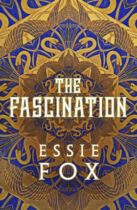 The Fascination: The INSTANT SUNDAY TIMES BESTSELLER ... This year's most bewitching, beguiling Victorian gothic novel