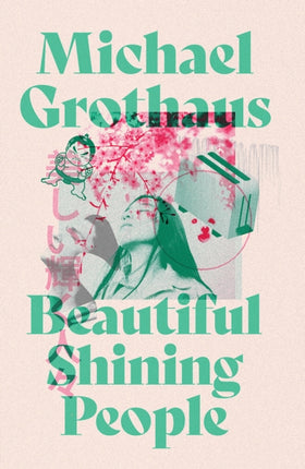 Beautiful Shining People: Discover this year's most extraordinary, breathtaking, MASTERFUL speculative novel … SFX Book of the Month