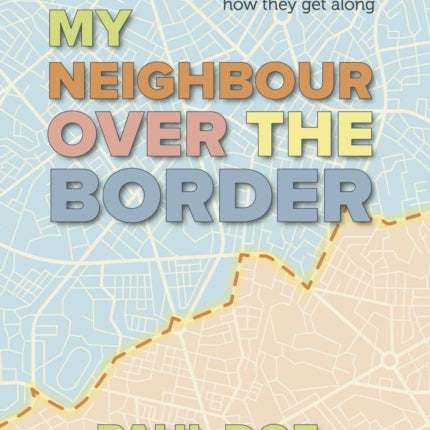 My Neighbour over the Border: Tales of towns and cities separated by borders and how they get along