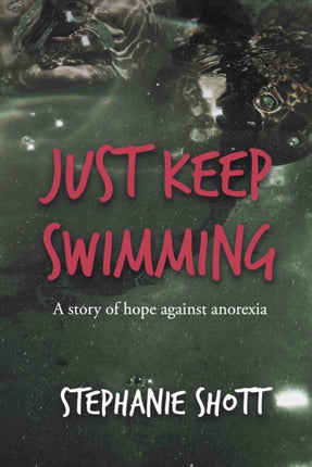 Just Keep Swimming: A story of hope against