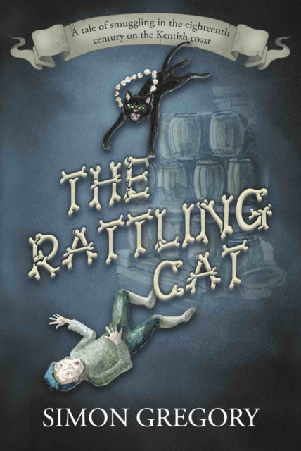 The Rattling Cat: A tale of smuggling in the eighteenth century on the Kentish coast