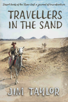 Travellers in the Sand: Desert lands of the Near