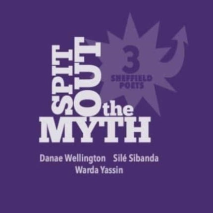 Spit Out the Myth: Three Sheffield Poets